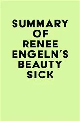 Book cover of Summary of Renee Engeln's Beauty Sick by IRB Media