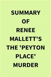 Book cover of Summary of Renee Mallett's The 'Peyton Place' Murder by IRB Media