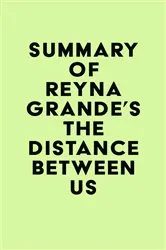 Book cover of Summary of Reyna Grande's The Distance Between Us by Unknown
