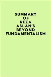 Book cover of Summary of Reza Aslan's Beyond Fundamentalism by IRB Media