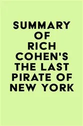 Book cover of Summary of Rich Cohen's The Last Pirate of New York by IRB Media