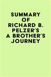 Book cover of Summary of Richard B. Pelzer's A Brother's Journey by IRB Media