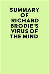 Book cover of Summary of Richard Brodie's Virus of the Mind by IRB Media