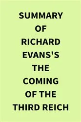 Book cover of Summary of Richard Evans's The Coming of the Third Reich by IRB Media