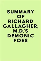 Book cover of Summary of Richard Gallagher, M.D.'s Demonic Foes by IRB Media