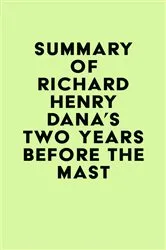 Book cover of Summary of Richard Henry Dana's Two Years Before the Mast by IRB Media