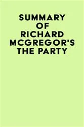 Book cover of Summary of Richard McGregor's The Party by IRB Media