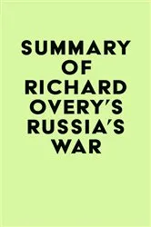 Book cover of Summary of Richard Overy's Russia's War by IRB Media