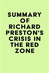 Book cover of Summary of Richard Preston's Crisis in the Red Zone by IRB Media