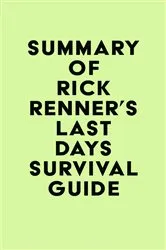 Book cover of Summary of Rick Renner's Last Days Survival Guide by IRB Media