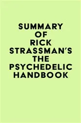 Book cover of Summary of Rick Strassman's The Psychedelic Handbook by Unknown