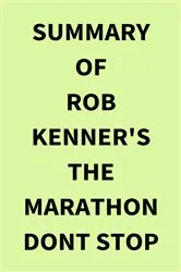 Book cover of Summary of Rob Kenner's The Marathon Dont Stop by IRB Media