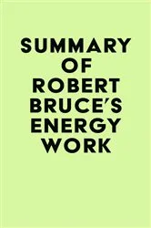 Book cover of Summary of Robert Bruce's Energy Work by Unknown