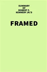 Book cover of Summary of Robert F. Kennedy Jr.'s Framed by IRB Media