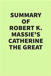 Book cover of Summary of Robert K. Massie's Catherine the Great by Unknown