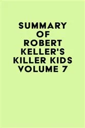 Book cover of Summary of Robert Keller's Killer Kids Volume 7 by Unknown
