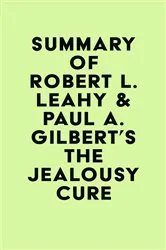 Book cover of Summary of Robert L. Leahy & Paul A. Gilbert's The Jealousy Cure by IRB Media