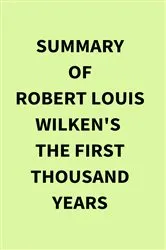Book cover of Summary of Robert Louis Wilken's The First Thousand Years by IRB Media