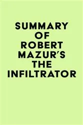 Book cover of Summary of Robert Mazur's The Infiltrator by Unknown