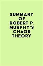 Book cover of Summary of Robert P. Murphy's Chaos Theory by IRB Media
