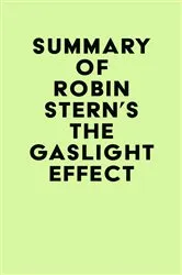 Book cover of Summary of Robin Stern's The Gaslight Effect by Unknown