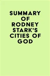 Book cover of Summary of Rodney Stark's Cities of God by IRB Media
