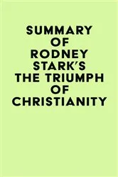 Book cover of Summary of Rodney Stark's The Triumph of Christianity by IRB Media