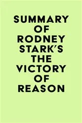 Book cover of Summary of Rodney Stark's The Victory of Reason by IRB Media