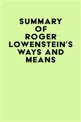 Book cover of Summary of Roger Lowenstein's Ways and Means by IRB Media