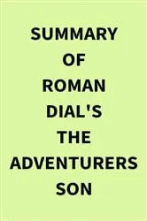 Book cover of Summary of Roman Dial's The Adventurers Son by Unknown