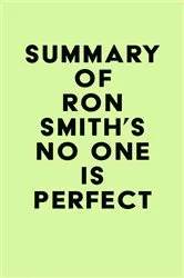 Book cover of Summary of Ron Smith's No One Is Perfect by Unknown