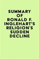 Book cover of Summary of Ronald F. Inglehart's Religion's Sudden Decline by IRB Media