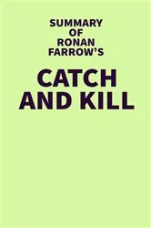 Book cover of Summary of Ronan Farrow's Catch and Kill by Unknown
