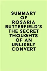 Book cover of Summary of Rosaria Butterfield's The Secret Thoughts of an Unlikely Convert by Unknown