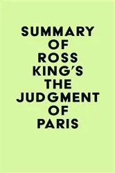 Book cover of Summary of Ross King's The Judgment of Paris by IRB Media