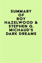 Book cover of Summary of Roy Hazelwood & Stephen G. Michaud's Dark Dreams by Unknown