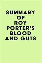 Book cover of Summary of Roy Porter's Blood and Guts by IRB Media