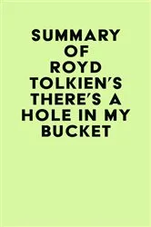 Book cover of Summary of Royd Tolkien's There's A Hole In My Bucket by Unknown