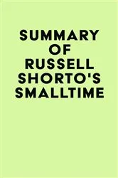 Book cover of Summary of Russell Shorto's Smalltime by IRB Media