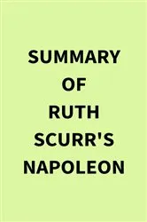 Book cover of Summary of Ruth Scurr's Napoleon by Unknown