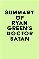 Book cover of Summary of Ryan Green's Doctor Satan by Unknown