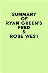 Book cover of Summary of Ryan Green's Fred & Rose West by IRB Media