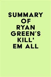 Book cover of Summary of Ryan Green's Kill' em All by Unknown