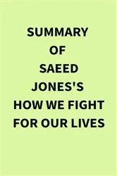Book cover of Summary of Saeed Jones's How We Fight for Our Lives by IRB Media