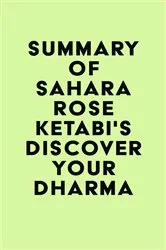 Book cover of Summary of Sahara Rose Ketabi's Discover Your Dharma by IRB Media