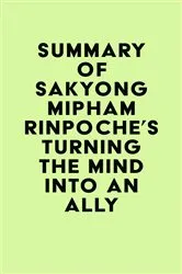 Book cover of Summary of Sakyong Mipham's Turning the Mind Into an Ally by IRB Media