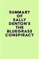 Book cover of Summary of Sally Denton's The Bluegrass Conspiracy by Unknown