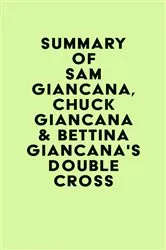 Book cover of Summary of Sam Giancana, Chuck Giancana & Bettina Giancana's Double Cross by IRB Media