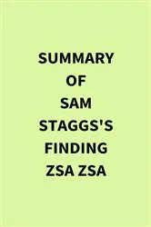 Book cover of Summary of Sam Staggs's Finding Zsa Zsa by Unknown