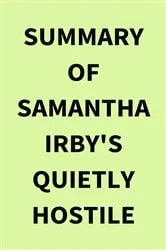 Book cover of Summary of Samantha Irby's Quietly Hostile by Unknown